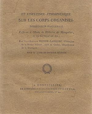 De l'influence atmosphérique sur les corps organisés, dissertation inaugurale présentée à l'école...