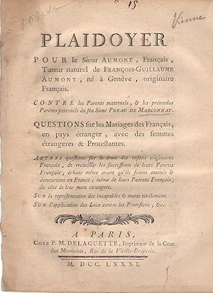 Plaidoyer pour le sieur Aumont, français, tuteur naturel de François-Guillaume AUMONT, né à Genèv...