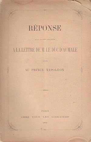 Réponse d'un ancien troupier à la lettre de M. le duc d'Aumale adressée au prince Napoléon