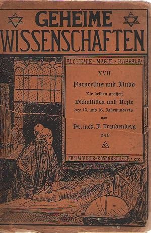 Paracelsus u. Fludd - Die beiden grossen Okkultisten und Ärzte des 15. und 16. Jahrhunderts. Mit ...