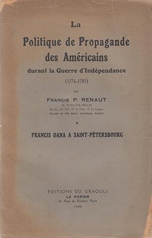 La Politique de propagande des Américains durant la Guerre d'indépendance : (1776-1783), par Fran...