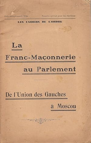 La Franc-Maçonnerie au Parlement. De l'Union des Gauches à Moscou