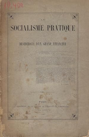 Le Socialisme pratique ou les desiderata d'un grand financier (copy inscribed)