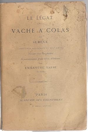 Le Légat de la Vache à Colas. Complainte huguenote du XVIè siècle, précédée d'une introduction et...