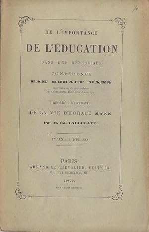 De l'importance de l'éducation dans une république. Précédé d'extraits de la vie d'Horace Mann pa...