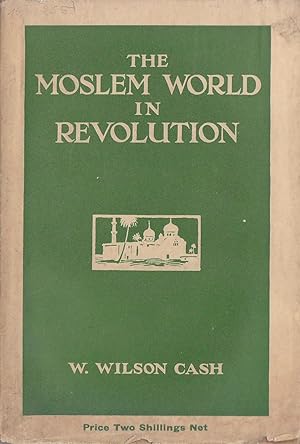 The Moslem World in Revolution