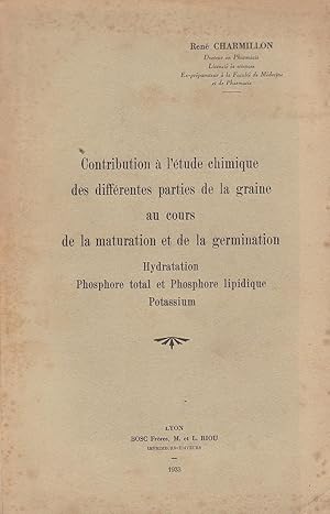 Contribution à l'étude chimique des différentes parties de la graine au cours de la maturation et...