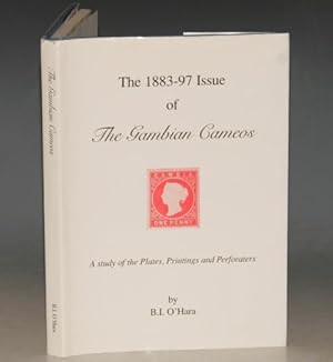 The 1883-97 Issue of The Gambian Cameos A Study of The Plates, Printings and Preforatos.