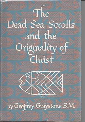 The Dead Sea Scrolls and the Originality of Christ