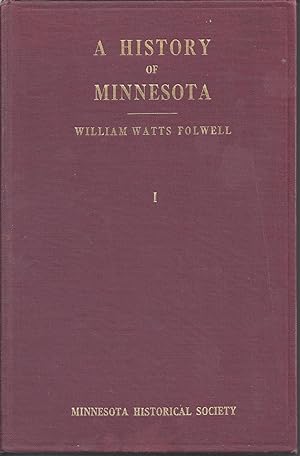 A History Of Minnesota (Volume I of IV)