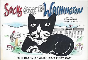 Socks Goes To Washington - The Diary of America's First Cat