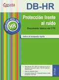 PROTECCIÓN FRENTE AL RUIDO : DB HR : DOCUMENTO BÁSICO DEL CTE - ESPAÑA. MINISTERIO DE LA VIVIE