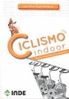 CICLISMO INDOOR : DESDE UNA PERSPECTIVA SALUDABLE - MUYOR RODRÍGUEZ, JOSÉ MARÍA