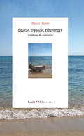 EDUCAR, TRABAJAR, EMPRENDER : CUADERNO DE ESPERANZA - JOVER TORREGROSA, DANIEL