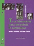 TRES ITINERARIOS PARA DESCUBRIR LA NATURALEZA (ALUMNO) - CARIDAD MIRANDA MORA