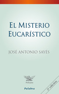 EL MISTERIO EUCARÍSTICO - SAYES, JOSE ANTONIO