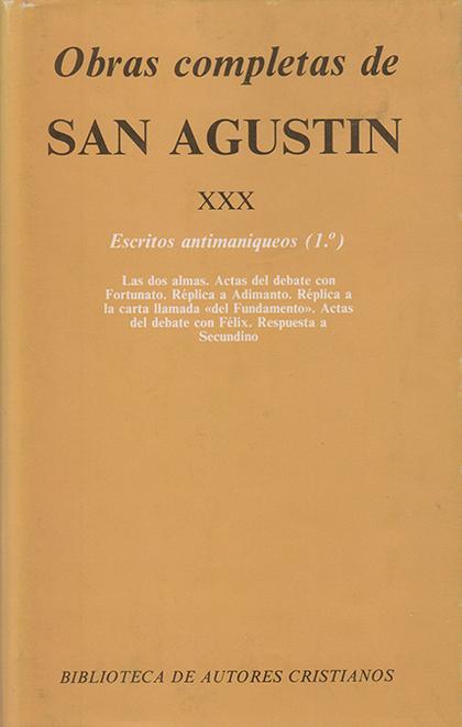 OBRAS COMPLETAS DE SAN AGUSTÍN. XXX: ESCRITOS ANTIMANIQUEOS (1.º): LAS DOS ALMAS. - SAN AGUSTIN