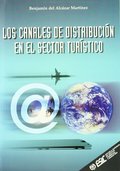 LOS CANALES DE DISTRIBUCIÓN EN EL SECTOR TURÍSTICO. - ALCÁZAR MARTÍNEZ, BENJAMÍN DEL