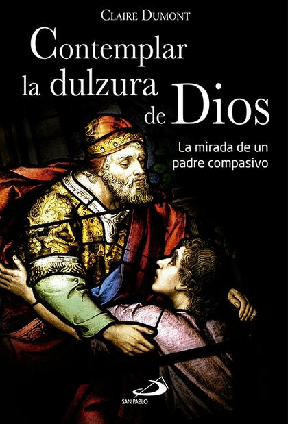 CONTEMPLAR LA DULZURA DE DIOS - DUMONT, CLAIRE