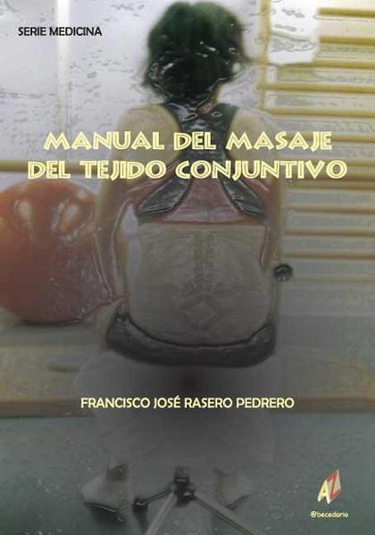 MANUAL DEL MASAJE DEL TEJIDO CONJUNTIVO - RASERO PEDRERO, FRANCISCO J.