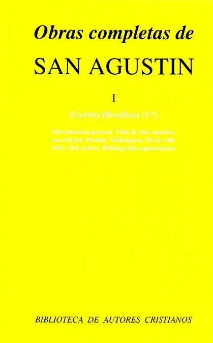 OBRAS COMPLETAS DE SAN AGUSTÍN. I: ESCRITOS FILOSÓFICOS (1.º): INTRODUCCIÓN Y BI. - SAN AGUSTIN