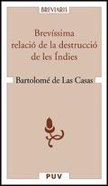 BREVÍSSIMA RELACIÓ DE LA DESTRUCCIÓ DE LES ÍNDIES - CASAS, BARTOLOMÉ DE LAS