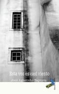 ESTA VOZ ES CASI VIENTO - BAPTISTA, JOSÉ AGOSTINHO