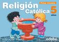 PROYECTO RUAH, RELIGIÓN CATÓLICA, EDUCACIÓN INFANTIL, 5 AÑOS - EDEBÉ (OBRA COLECTIVA)