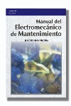 MANUAL DEL ELECTROMECÁNICO DE MANTENIMIENTO - JOSÉ ROLDÁN VILORIA