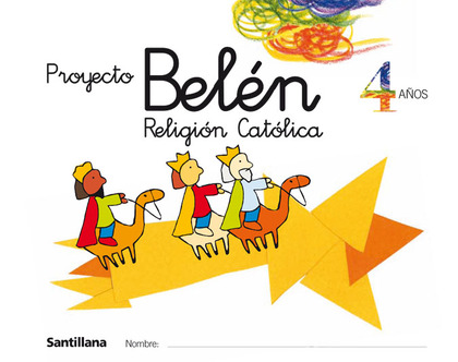 PROYECTO BELÉN, RELIGIÓN CATÓLICA, EDUCACIÓN INFANTIL, 4 AÑOS - OBRA COLECTIVA