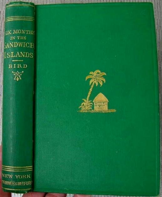 Hawaii] The Hawaiian archipelago : Six Months Among The Palm Groves, Coral Reefs, and Volcanoes of the Sandwich Islands