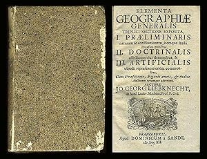 Elementa Geographiae Generalis, Triplici Sectione Exposita, I. Praeliminaris naturam & constituti...