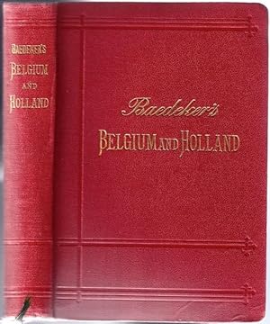 Belgium and Holland, including the Grand-Duchy of Luxembourg Handbook for Travellers