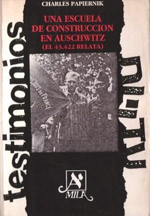 Una escuela de construcción en Asuchwitz (El 43.422 relata)