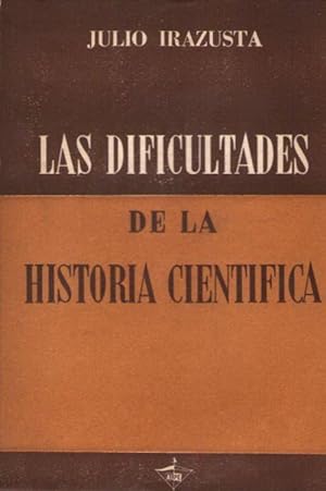 Las dificultades de la historia científica y El "Rosas" del Dr. E.H. Celesia