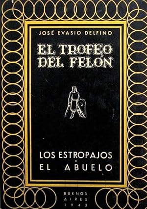 El trofeo del felón / Los estropajos / El abuelo