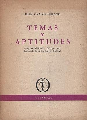 Temas y aptitudes (Lugones, Güiraldes, Quiroga, Arlt, Marechal, Bernárdez, Borges, Molina)