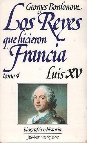 Los Reyes que hicieron Francia: Luis XV