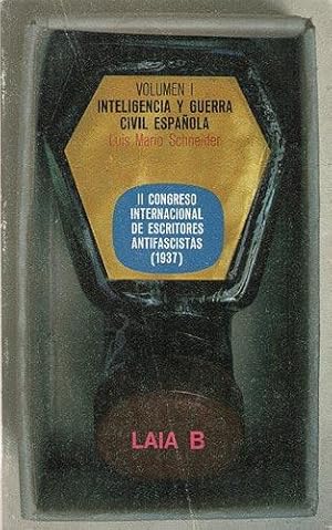 II Congreso internacional de escritores antifascistas (1937) Vol. I: Inteligencia y guerra civil ...