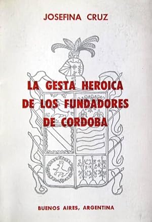 La gesta heroica de los fundadores de Córdoba