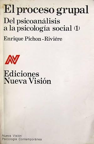 El proceso grupal. Del psicoanálisis a la psicología social