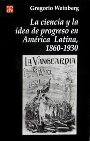 La ciencia y la idea de progreso en América Latina, 1860-1930