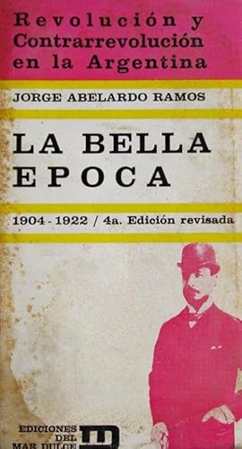 Revolución y Contrarevolución en la Argentina. III. La bella epoca (1904-1922)