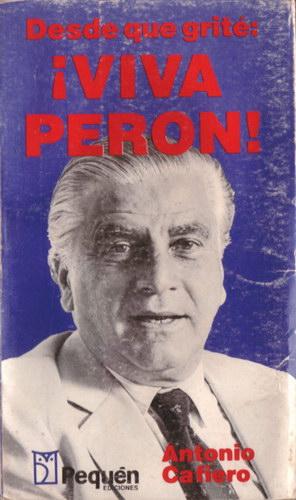 Desde que grité: ¡Viva Perón!