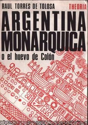 Argentina Monárquica o El Huevo De Colón