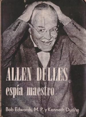 Allen Dulles, espía maestro