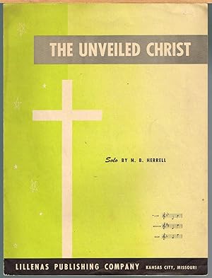 Unveiled Christ, Solo Low Voice in B-flat. Sheet Music