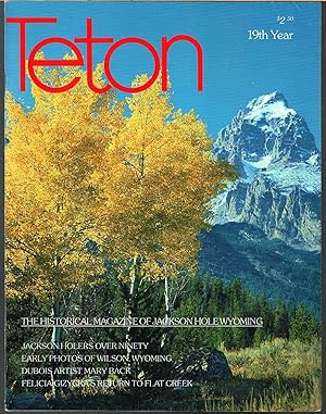 TETON, HISTORICAL MAGAZINE OF JACKSON HOLE WYOMING Volume 20, 1988, Jackson Holers Over Ninety; E...