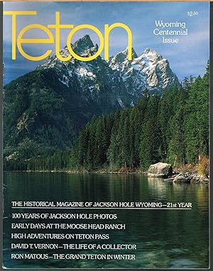 TETON, HISTORICAL MAGAZINE OF JACKSON HOLE WYOMING Volume 22, 1990, Wyoming Centennial Issue, 100...