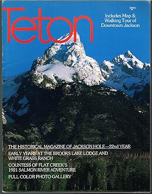 TETON , HISTORICAL MAGAZINE OF JACKSON HOLE WYOMING, Volume 23, 1991, Includes Map & Walking Tour...